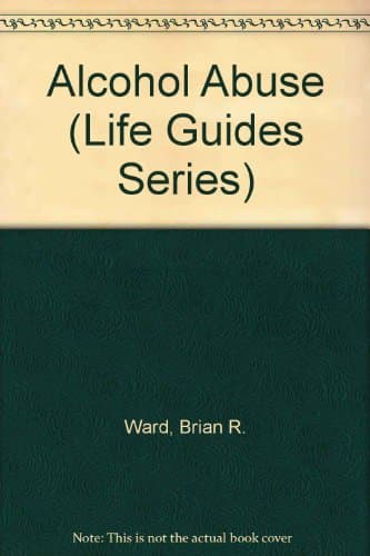 Book cover for Alcohol Abuse (Life Guides Series) by Ward, Brian R.