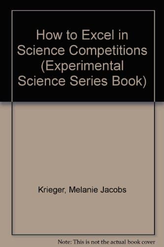 Book cover for How to Excel in Science Competitions (Experimental Science Series Book) by Krieger, Melanie Jacobs