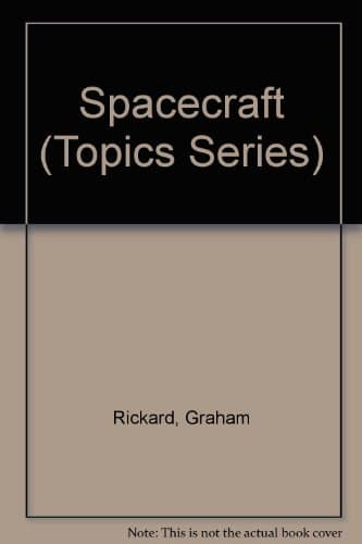 Book cover for Spacecraft (Topics Series) by Rickard, Graham