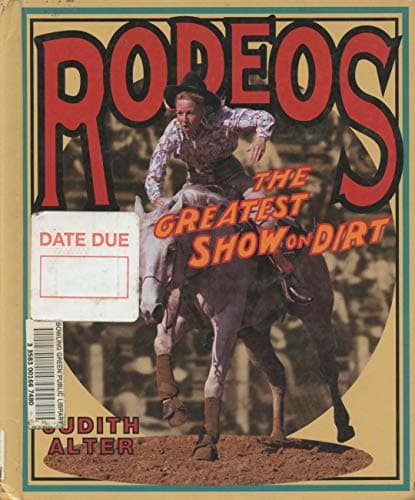 Book cover for Rodeos: The Greatest Show on Dirt (First Book) by Alter, Judy