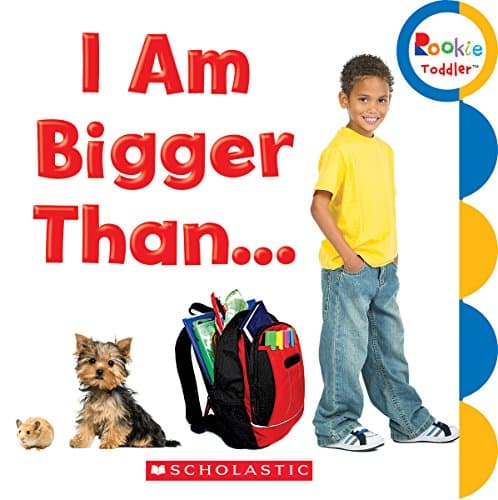 Book cover for I Am Bigger Than… (Rookie Toddler) by Childrens Press