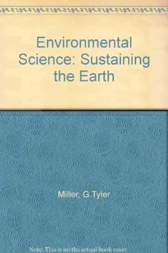 Book cover for Environmental science: Sustaining the earth (Wadsworth biology series) by G.Tyler Miller