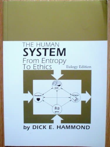 Book cover for Human System from Entropy to Ethics by Dick Hammond