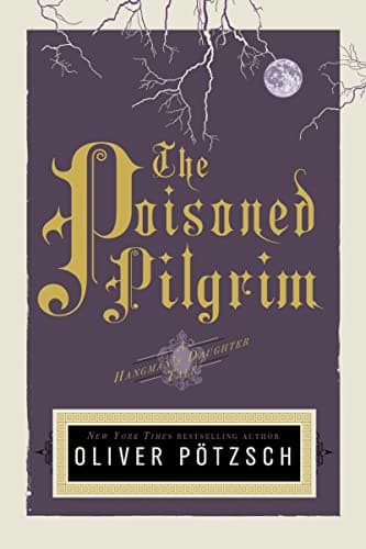 Book cover for The Poisoned Pilgrim (US Edition) (A Hangman's Daughter Tale) by Pötzsch, Oliver