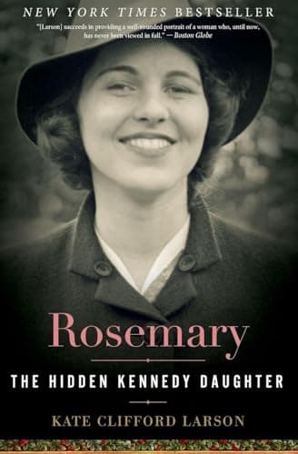 Book cover for Rosemary: The Hidden Kennedy Daughter by Kate Clifford Larson