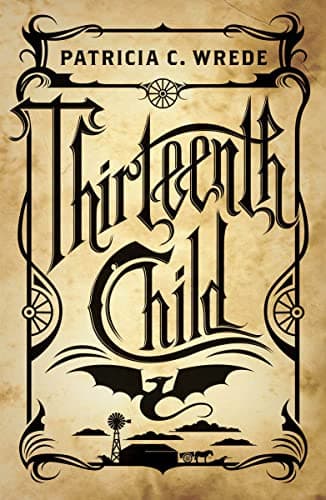 Book cover for Thirteenth Child (1) (Frontier Magic, 1) by Wrede, Patricia C