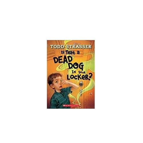 Book cover for Is That a Dead Dog in Your Locker? by Strasser, Todd