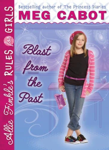 Book cover for Blast from the Past (Allie Finkle's Rules for Girls, Book 6) by Cabot, Meg