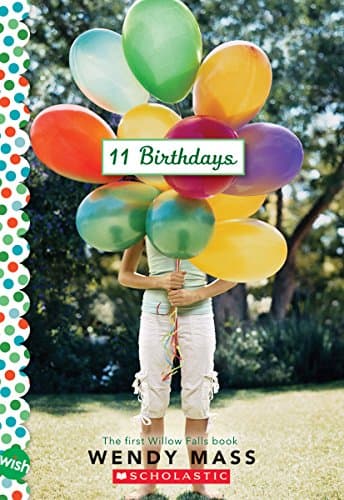 Book cover for 11 Birthdays: A Wish Novel by Mass, Wendy