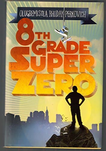 Book cover for 8th Grade Superzero by Olugbemisola Rhuday-Perkovich
