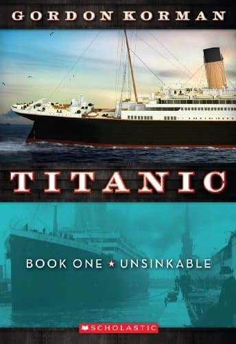 Book cover for Unsinkable (Titanic, No. 1) by Korman, Gordon