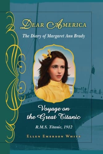 Book cover for Voyage on the Great Titanic (Dear America): The Diary of Margaret Ann Brady, R.M.S. Titanic, 1912 by White, Ellen Emerson