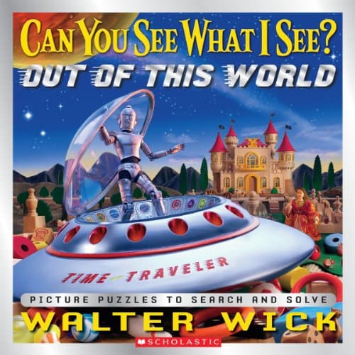 Book cover for Can You See What I See? Out of This World: Picture Puzzles to Search and Solve by Wick, Walter