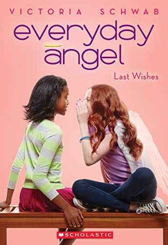 Book cover for Everyday Angel #3: Last Wishes by Schwab, Victoria