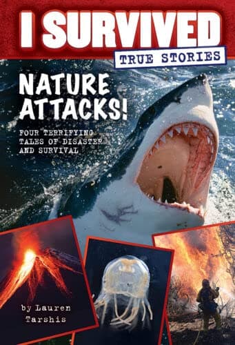 Book cover for I Survived True Stories - Nature Attacks - Four terrifying Tales of Disaster and Survival by Lauren Tarshis