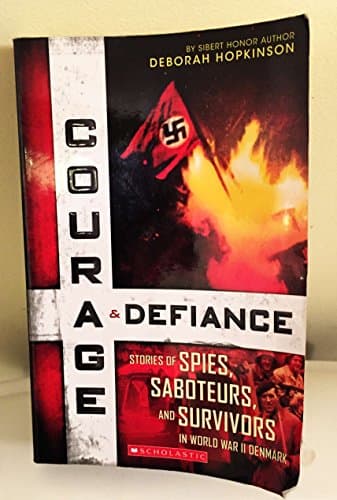Book cover for Courage & Defiance: Stories of Spies, Saboteurs, and Survivors in World War II Denmark by Deborah Hopkinson