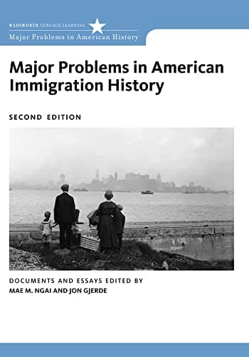 Book cover for Major Problems in American Immigration History: Documents and Essays, 2nd Edition (Major Problems in American History) by Mae M. Ngai