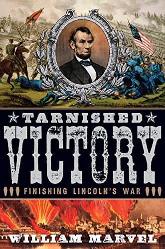 Book cover for Tarnished Victory: Finishing Lincoln's War by Marvel, William