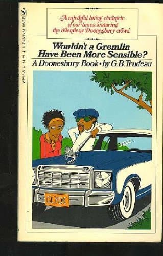 Book cover for Wouldn't a Gremlin have been more sensible? (A Doonesbury book) by G. B. Trudeau