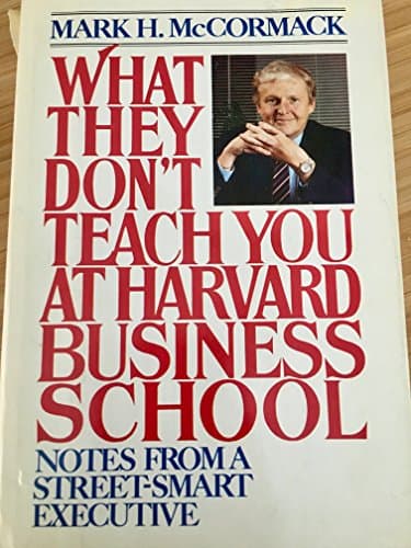 Book cover for What They Don't Teach you at Harvard Business School by MCCORMACK, Mark H.