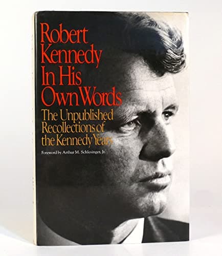 Book cover for Robert Kennedy in His Own Words: The Unpublished Recollections of the Kennedy Years by Kennedy, Robert F.
