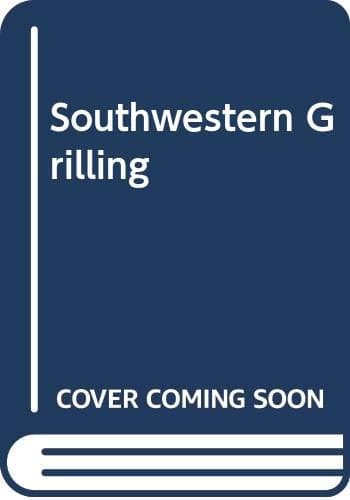 Southwestern Grilling