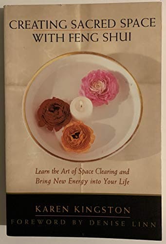 Book cover for Creating Sacred Space With Feng Shui: Learn the Art of Space Clearing and Bring New Energy into Your Life by Kingston, Karen