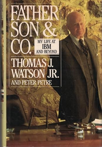 Book cover for Father, Son, and Co.: My Life at IBM and Beyond by Watson, Thomas J.