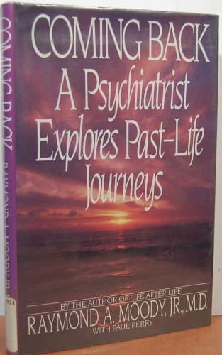 Book cover for Coming Back: A Psychiatrist Explores Past Life Journeys by Moody, Raymond