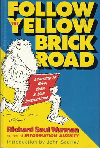 Book cover for Follow the Yellow Brick Road: Learning to Give, Take, and Use Instructions by Wurman, Richard Saul