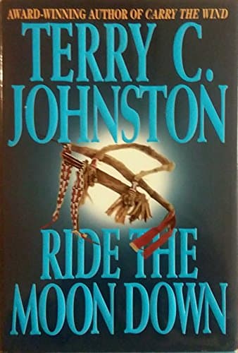 Book cover for Ride The Moon Down: The Plainsmen by Johnston, Terry C.