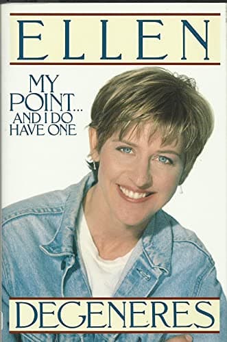 Book cover for My Point...and I Do Have One by Degeneres, Ellen