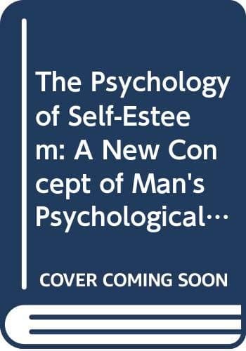 Book cover for The Psychology of Self-Esteem: A New Concept of Man's Psychological Nature by Nathaniel Branden