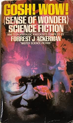 Book cover for Gosh! Wow! (Sense of Wonder) by forrest-j-ackerman-copyright-paperback-collection-library-of-congress