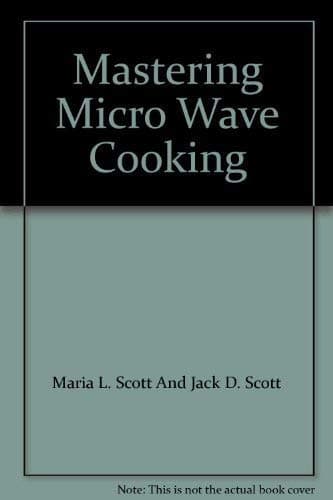 Book cover for Mastering Micro Wave Cooking by Maria L. Scott