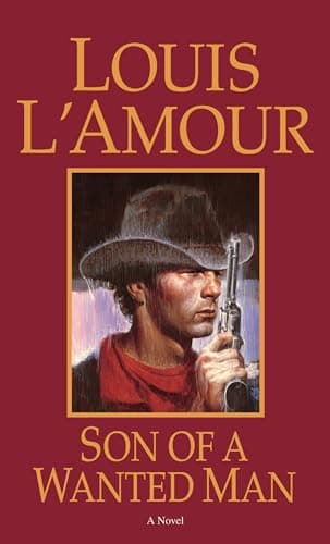 Book cover for Son of a Wanted Man: A Novel by L'Amour, Louis