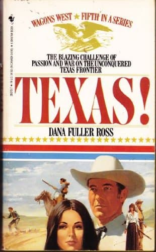 Book cover for Texas! (Wagons West) by Ross, Dana Fuller