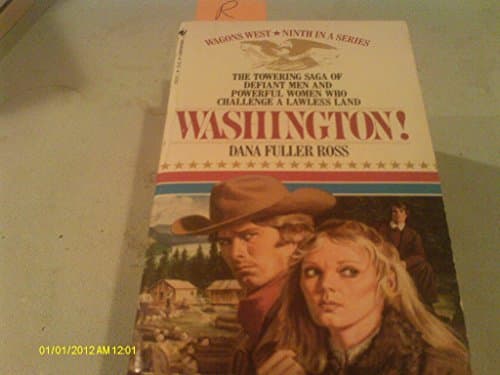 Book cover for WASHINGTON! (Wagons West Number Nine) by Ross, Dana Fuller