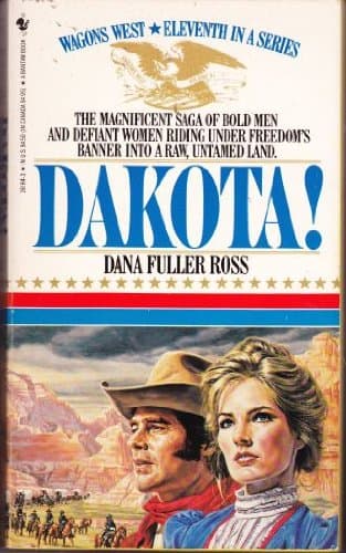 Book cover for DAKOTA! (Wagons West Series No. 11) by Ross, Dana Fuller