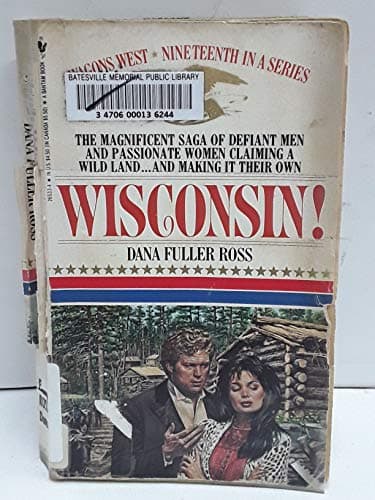 Book cover for WISCONSIN (Wagon's West) by Ross, Dana Fuller