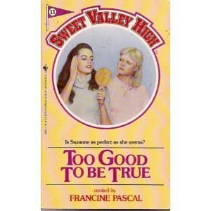 Book cover for Too Good To Be True (Sweet Valley High #11) by Pascal, Francine