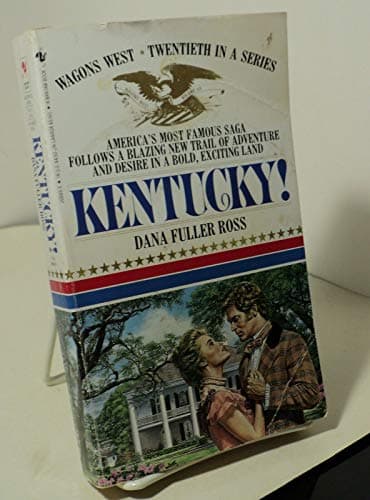 Book cover for Kentucky! (Wagons West #20) by Ross, Dana Fuller