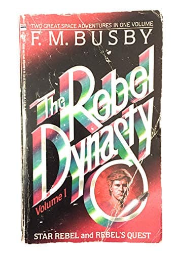 Book cover for Rebel Dynasty, Vol. 1 (Star Rebel & Rebel's Quest) by F.M. Busby
