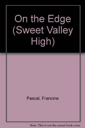 Book cover for On The Edge (Sweet Valley High, No.40) by Pascal, Francine
