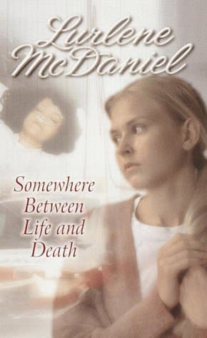 Book cover for Somewhere Between Life and Death by McDaniel, Lurlene