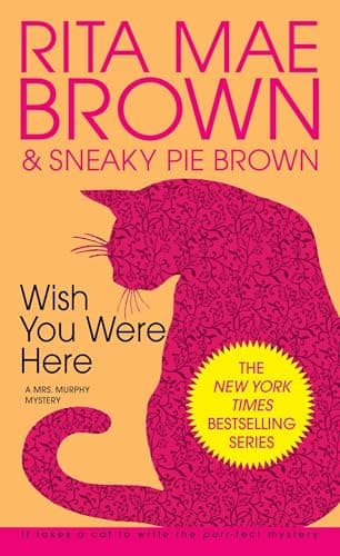 Book cover for Wish You Were Here: A Mrs. Murphy Mystery by Brown, Rita Mae