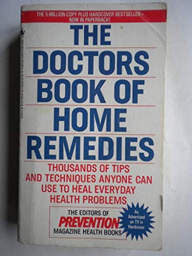 Book cover for The Doctors Book of Home Remedies: Thousands of Tips and Techniques Anyone Can Use to Heal Everyday Health Problems by Prevention Magazine Editors