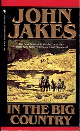 Book cover for In the Big Country: The Best Western Stories of John Jakes by John Jakes