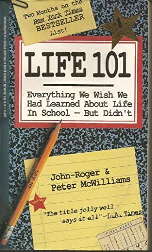 Book cover for Life 101: Everything We Wish We Had Learned About Life in School - But Didn't by Peter McWilliams