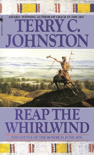 Book cover for Reap the Whirlwind: The Battle of the Rosebud, June 1876 by Johnston, Terry C.